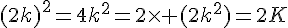 (2k)^2=4k^2=2\times   (2k^2)=2K