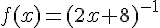 f(x) = (2x+8)^{-1}