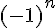(-1)^n