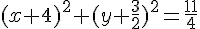(x+4)^2+(y+\frac{3}{2})^2=\frac{11}{4}
