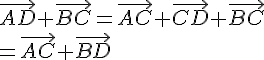 \vec{AD}+\vec{BC}=\vec{AC}+\vec{CD}+\vec{BC}\=\vec{AC}+\vec{BD}