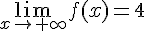  \lim_{x\to +\infty} f(x)=4 
