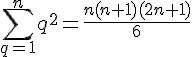 \sum_{q=1}^{n}q^2=\frac{n(n+1)(2n+1)}{6}