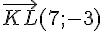 \vec{KL}(7;-3)
