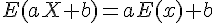 E(aX+b)=aE(x)+b