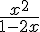 \frac{x^2}{1-2x}