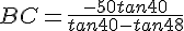 BC=\frac{-50tan40}{tan40-tan48}