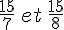 \frac{15}{7}\,et\,\frac{15}{8}