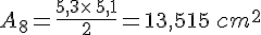 A_8=\frac{5,3\times  \,5,1}{2}=13,515\,cm^2