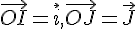 \vec{OI}=\vec{i},\vec{OJ}=\vec{J}