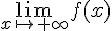 \lim_{x \mapsto   +\infty }f(x)