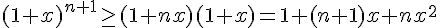 (1+x)^{n+1} \geq\, (1+nx)(1+x) = 1 + (n+1)x + nx^2