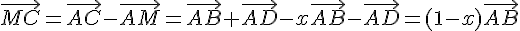 \vec{MC}=\vec{AC}-\vec{AM}=\vec{AB}+\vec{AD}-x\vec{AB}-\vec{AD}=(1-x)\vec{AB}
