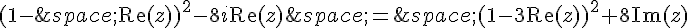 (1-\,\text{Re}(z))^2-8i\text{Re}(z)\,=\,(1-3\text{Re}(z))^2+8\text{Im}(z)