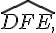 \widehat{DFE,}