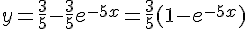 y=\frac{3}{5}-\frac{3}{5}e^{-5x}=\frac{3}{5}(1-e^{-5x})