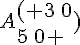 A ( 3\,0\5\,0  )