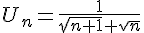 U_n=\frac{1}{\sqrt{n+1}+\sqrt{n}}