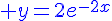 {\color{DarkBlue} y=2e^{-2x}}
