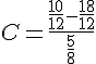 C=\frac{\frac{10}{12}-\frac{18}{12}}{\frac{5}{8}}