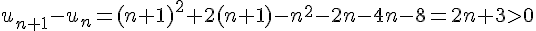 u_{n+1}-u_n=(n+1)^2+2(n+1)-n^2-2n-4n-8=2n+3>0