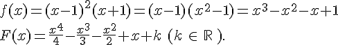 f(x)=(x-1)^2(x+1)=(x-1)(x^2-1)=x^3-x^2-x+1 \ F(x)=\frac{x^4}{4}-\frac{x^3}{3}-\frac{x^2}{2}+x+k\,\,(k\,\in\,\mathbb{R}\,).