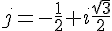 j=-\frac{1}{2}+i\frac{\sqrt{3}}{2}