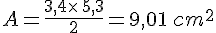 A=\frac{3,4\times  \,5,3}{2}=9,01\,cm^2