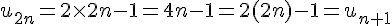 u_{2n}=2\times   2n-1=4n-1=2(2n)-1=u_{n+1}