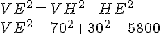 VE^2=VH^2+HE^2\\VE^2=70^2+30^2=5800