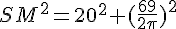 SM^2=20^2+(\frac{69}{2\pi})^2