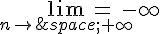 \lim_{n\to\,+\infty}=-\infty