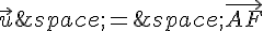 \vec{u}\,=\,\vec{AF}
