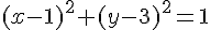 (x-1)^2+(y-3)^2=1