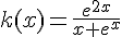 k(x)=\frac{e^{2x}}{x+e^x}