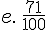 e.\,\frac{71}{100}
