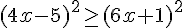 (4x-5)^2\geq\, (6x+1)^2