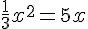 \frac{1}{3}x^2=5x
