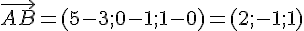 \vec{AB}=(5-3;0-1;1-0)=(2;-1;1)