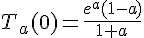 T_a(0)=\frac{e^a(1-a)}{1+a}
