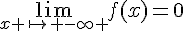 \lim_{x \mapsto   -\infty }f(x)=0