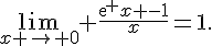 \lim_{x \to 0} \frac{exp x -1}{x}=1.
