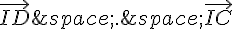\vec{ID}\,.\,\vec{IC}