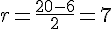r=\frac{20-6}{2}=7