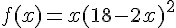 f(x)=x(18-2x)^2