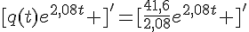  [q(t)e^{2,08t}  ]'= [\frac{41,6}{2,08}e^{2,08t}  ]'