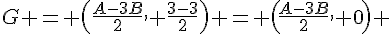 G = (\frac{A-3B}{2}, \frac{3-3}{2}) = (\frac{A-3B}{2}, 0) 
