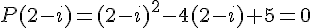 P(2-i)=(2-i)^2-4(2-i)+5=0