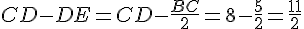 CD-DE=CD-\frac{BC}{2}=8-\frac{5}{2}=\frac{11}{2}