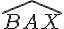 \widehat{BAX}